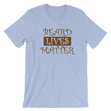 Load image into Gallery viewer, Beard Lives Matter Short Sleeve Unisex T-Shirt