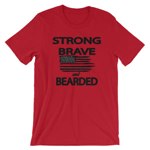 Strong Brave and Bearded Short Sleeve Unisex T-Shirt