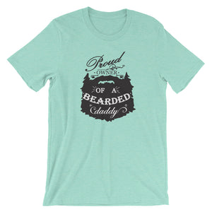 Proud Owner of a Bearded Daddy Short Sleeve Unisex T-Shirt