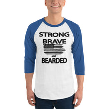Load image into Gallery viewer, Strong Brave and Bearded 3/4 Sleeve Raglan Shirt