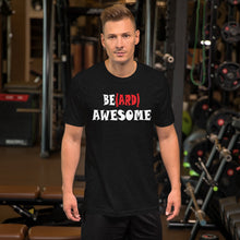 Load image into Gallery viewer, Soft, lightweight tshirt with &quot;beard awesome&quot; phrasing