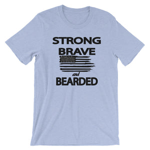 Strong Brave and Bearded Short Sleeve Unisex T-Shirt
