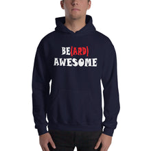 Load image into Gallery viewer, Be(ard) Awesome Hooded Sweatshirt