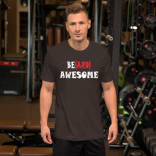 Load image into Gallery viewer, Beard Awesome Short Sleeve Unisex T-Shirt